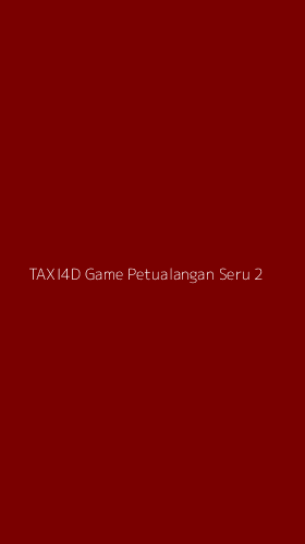 Tampilan Antarmuka Aplikasi Taxi4d Game Petualangan Seru - 2