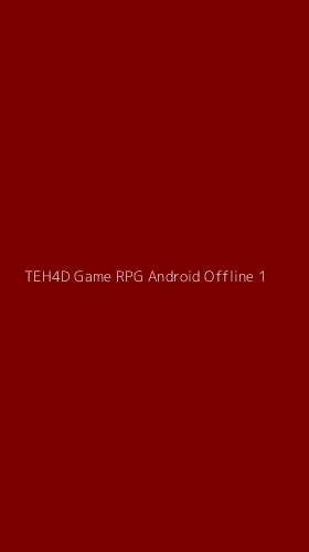 Tampilan Antarmuka Aplikasi Teh4d Game Rpg Android Offline - 1