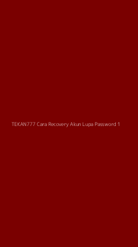 Tampilan Antarmuka Aplikasi Tekan777 Cara Recovery Akun Lupa Password - 1