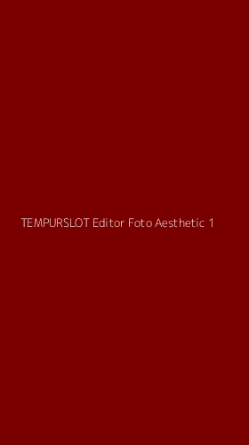 Tampilan Antarmuka Aplikasi Tempurslot Editor Foto Aesthetic - 1
