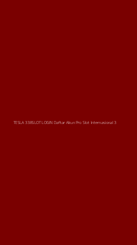 Tampilan Antarmuka Aplikasi Tesla 338slot Login Daftar Akun Pro Slot Internasional - 3