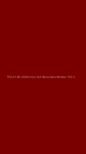 Tampilan Antarmuka Aplikasi Tesla138 Login Situs Slot Bonus New Member 100 - 2