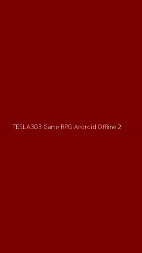 Tampilan Antarmuka Aplikasi Tesla303 Game Rpg Android Offline - 2
