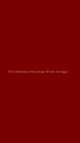 Tampilan Antarmuka Aplikasi Tesla338 Bandar Online Dengan Winrate Tertinggi - 2