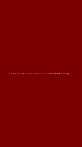 Tampilan Antarmuka Aplikasi Tesla338 Slot Login Situs Dengan Metode Pembayaran Lengkap - 2