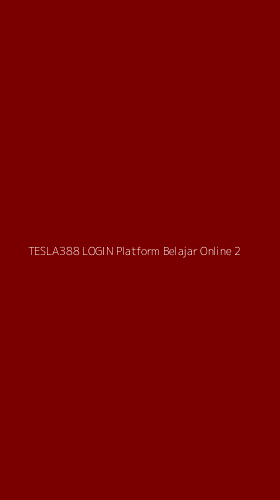 Tampilan Antarmuka Aplikasi Tesla388 Login Platform Belajar Online - 2