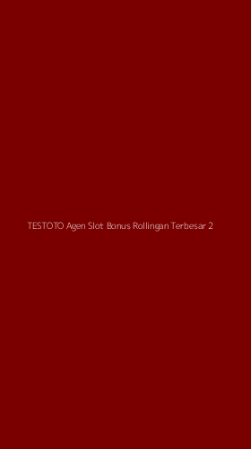 Tampilan Antarmuka Aplikasi Testoto Agen Slot Bonus Rollingan Terbesar - 2