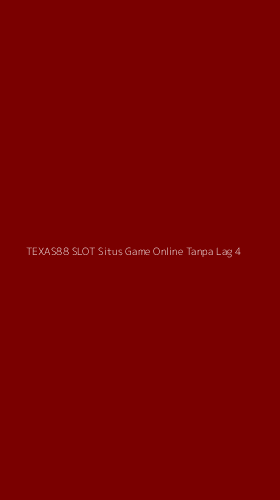 Tampilan Antarmuka Aplikasi Texas88 Slot Situs Game Online Tanpa Lag - 4