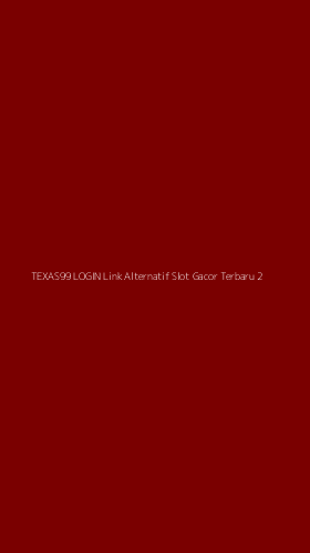 Tampilan Antarmuka Aplikasi Texas99 Login Link Alternatif Slot Gacor Terbaru - 2