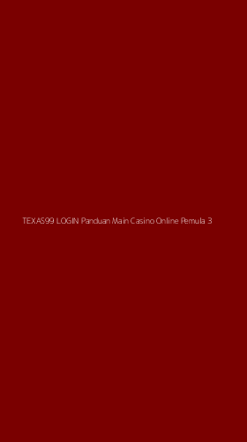 Tampilan Antarmuka Aplikasi Texas99 Login Panduan Main Casino Online Pemula - 3