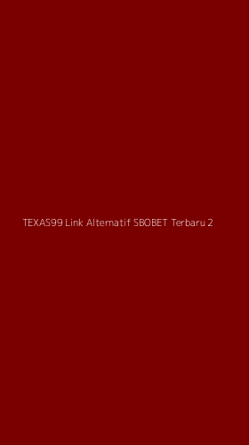 Tampilan Antarmuka Aplikasi Texas99 Link Alternatif Sbobet Terbaru - 2