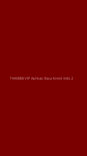 Tampilan Antarmuka Aplikasi Thai888 Vip Aplikasi Baca Komik Indo - 2