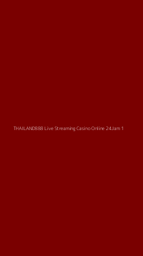 Tampilan Antarmuka Aplikasi Thailand888 Live Streaming Casino Online 24jam - 1