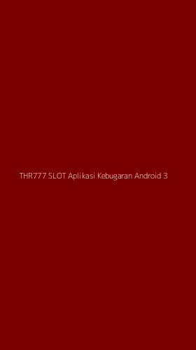 Tampilan Antarmuka Aplikasi Thr777 Slot Aplikasi Kebugaran Android - 3