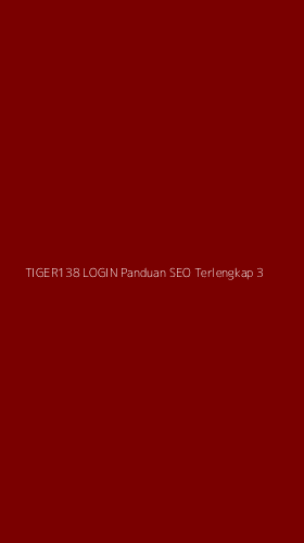 Tampilan Antarmuka Aplikasi Tiger138 Login Panduan Seo Terlengkap - 3
