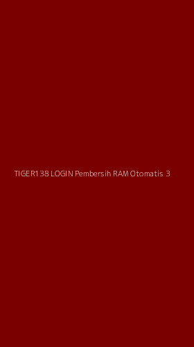 Tampilan Antarmuka Aplikasi Tiger138 Login Pembersih Ram Otomatis - 3