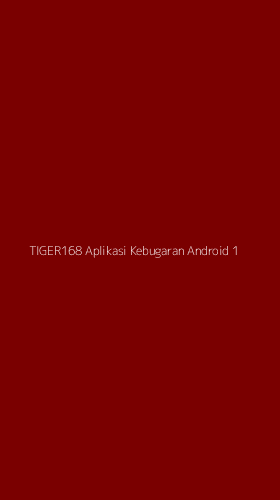 Tampilan Antarmuka Aplikasi Tiger168 Aplikasi Kebugaran Android - 1