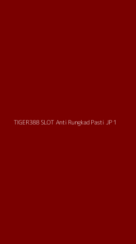 Tampilan Antarmuka Aplikasi Tiger388 Slot Anti Rungkad Pasti Jp - 1