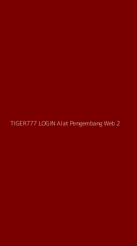 Tampilan Antarmuka Aplikasi Tiger777 Login Alat Pengembang Web - 2