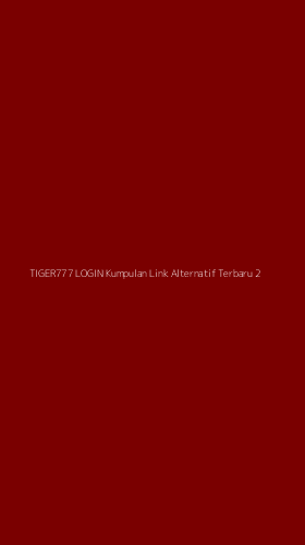 Tampilan Antarmuka Aplikasi Tiger777 Login Kumpulan Link Alternatif Terbaru - 2