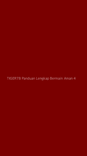 Tampilan Antarmuka Aplikasi Tiger78 Panduan Lengkap Bermain Aman - 4