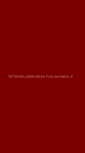 Tampilan Antarmuka Aplikasi Tiktok4d Login Editor Foto Aesthetic - 4