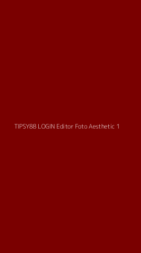 Tampilan Antarmuka Aplikasi Tipsy88 Login Editor Foto Aesthetic - 1