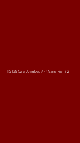 Tampilan Antarmuka Aplikasi Tis138 Cara Download Apk Game Resmi - 2