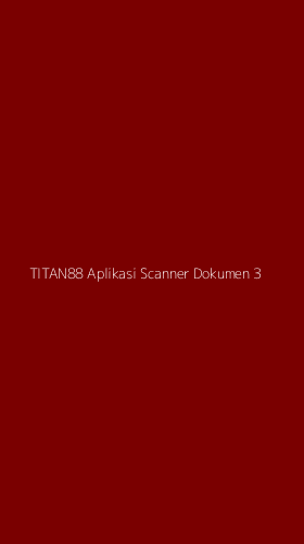Tampilan Antarmuka Aplikasi Titan88 Aplikasi Scanner Dokumen - 3