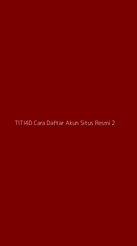 Tampilan Antarmuka Aplikasi Titi4d Cara Daftar Akun Situs Resmi - 2