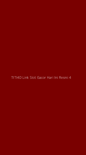 Tampilan Antarmuka Aplikasi Titi4d Link Slot Gacor Hari Ini Resmi - 4