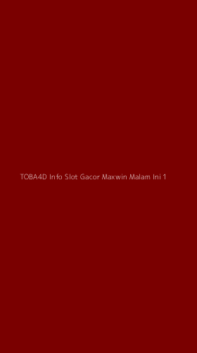 Tampilan Antarmuka Aplikasi Toba4d Info Slot Gacor Maxwin Malam Ini - 1