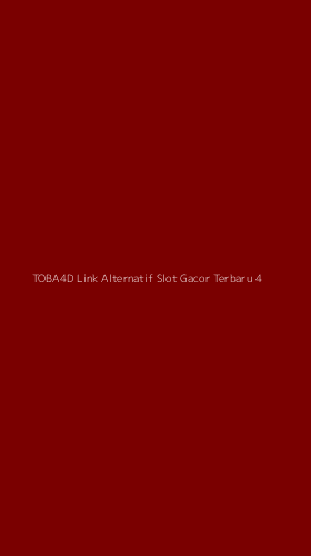 Tampilan Antarmuka Aplikasi Toba4d Link Alternatif Slot Gacor Terbaru - 4