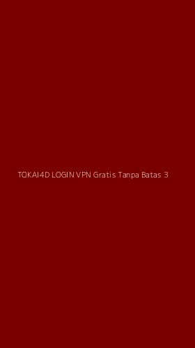 Tampilan Antarmuka Aplikasi Tokai4d Login Vpn Gratis Tanpa Batas - 3