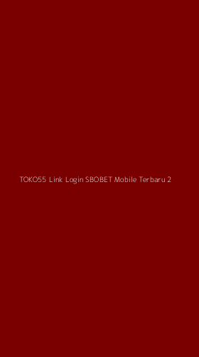 Tampilan Antarmuka Aplikasi Toko55 Link Login Sbobet Mobile Terbaru - 2