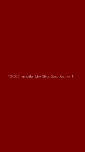 Tampilan Antarmuka Aplikasi Toko56 Kumpulan Link Situs Game Populer - 1