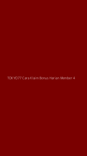 Tampilan Antarmuka Aplikasi Tokyo77 Cara Klaim Bonus Harian Member - 4