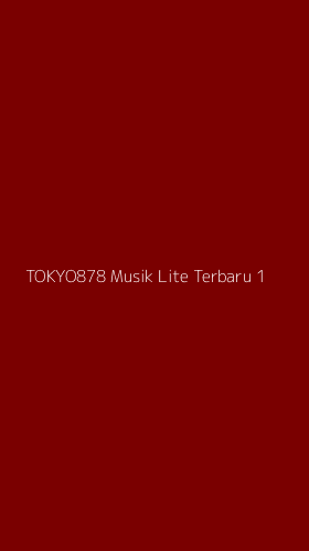 Tampilan Antarmuka Aplikasi Tokyo878 Musik Lite Terbaru - 1