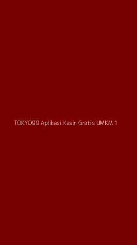 Tampilan Antarmuka Aplikasi Tokyo99 Aplikasi Kasir Gratis Umkm - 1