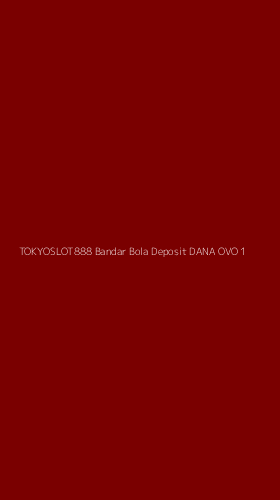 Tampilan Antarmuka Aplikasi Tokyoslot888 Bandar Bola Deposit Dana Ovo - 1