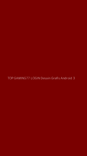 Tampilan Antarmuka Aplikasi Top Gaming77 Login Desain Grafis Android - 3