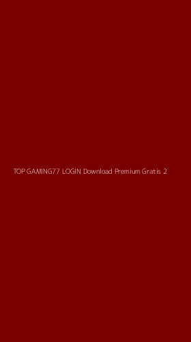 Tampilan Antarmuka Aplikasi Top Gaming77 Login Download Premium Gratis - 2