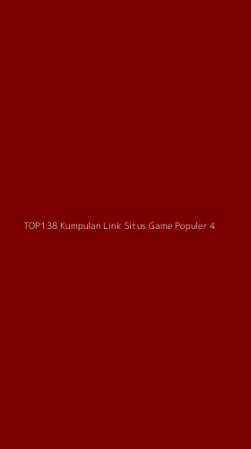 Tampilan Antarmuka Aplikasi Top138 Kumpulan Link Situs Game Populer - 4