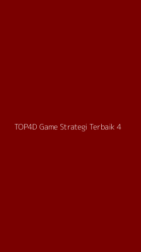 Tampilan Antarmuka Aplikasi Top4d Game Strategi Terbaik - 4