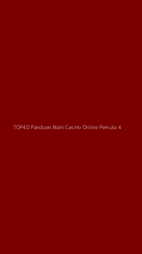 Tampilan Antarmuka Aplikasi Top4d Panduan Main Casino Online Pemula - 4