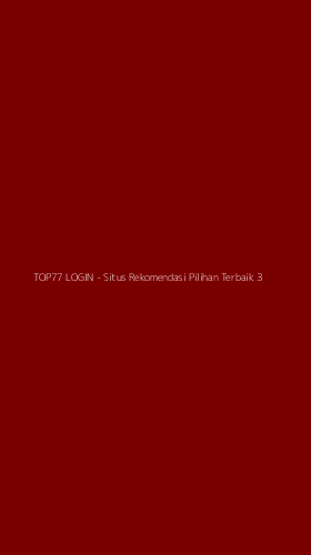 Tampilan Antarmuka Aplikasi TOP77 LOGIN - Situs Rekomendasi Pilihan Terbaik - 3