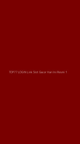 Tampilan Antarmuka Aplikasi Top77 Login Link Slot Gacor Hari Ini Resmi - 1