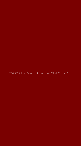 Tampilan Antarmuka Aplikasi Top77 Situs Dengan Fitur Live Chat Cepat - 1