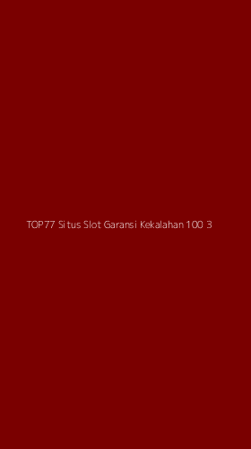 Tampilan Antarmuka Aplikasi Top77 Situs Slot Garansi Kekalahan 100 - 3