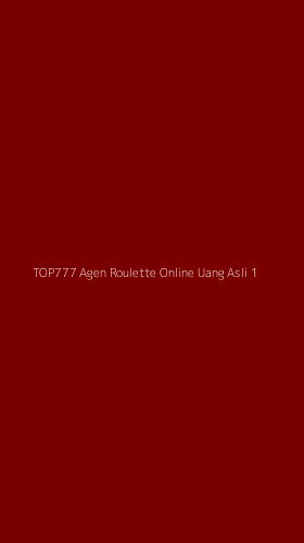 Tampilan Antarmuka Aplikasi Top777 Agen Roulette Online Uang Asli - 1